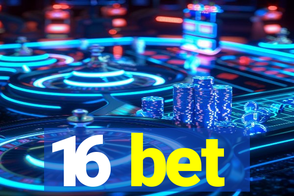 16 bet